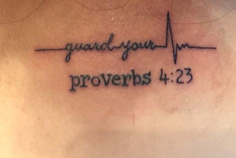 Proverbs 4:23 tattoo, guard your heart Guard Your Heart Tattoo, Proverbs Tattoo, 23 Tattoo, Scripture Tattoos, Bible Verse Tattoos, Verse Tattoos, Proverbs 4:23, Inspirational Qoutes, Proverbs 4