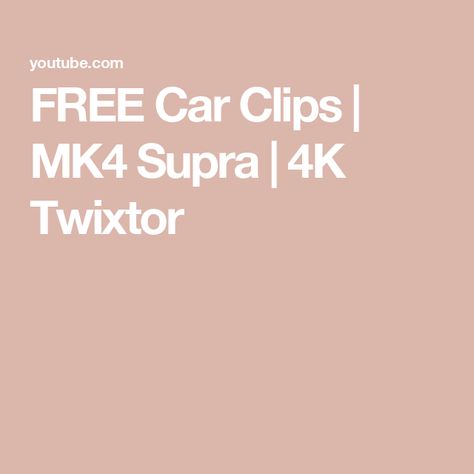 FREE Car Clips | MK4 Supra | 4K Twixtor Mk4 Supra, Car Clips, Free Cars, The Creator, Quick Saves