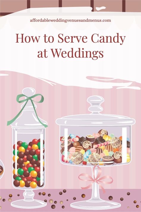 Two glass jars filled with candy and the title "How to Serve Candy at Weddings". Candy Bars For Weddings, Wedding Candy Bars Ideas, Candy Bar Ideas For Wedding Elegant, Candy Bar Decoration Ideas, Candy Bar Ideas For Wedding, Wedding Candy Buffet Ideas, Candy Table Ideas Wedding, Snack Bar Wedding, Candy Bar At Wedding