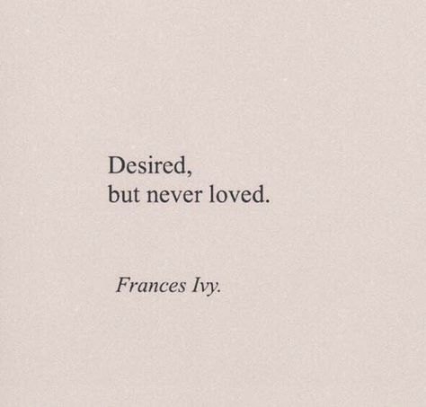 Always desired.. eyes never lie.. and they always look at me the way you once did... full of lust with no shame..now when I look into them.. all I see is evil.. naughtiness.. Being Evil Quotes, I Love You Always In All Ways, Desired Quotes, Not Desired Quotes, Desired But Never Loved, Eyes Never Lie Quotes, Evil Eye Quotes Truths, The Eyes Never Lie, Never Lie