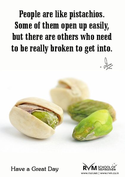 People are like pistachios. Some of them open up easily, but there are others who need to be really broken to get into.-RVM Pistachio Health Benefits, Food Deserts, Coffee Friends, Cute Good Morning Quotes, Inspiration Words, Cute Good Morning, Personality Development, Happy Days, Keep In Touch