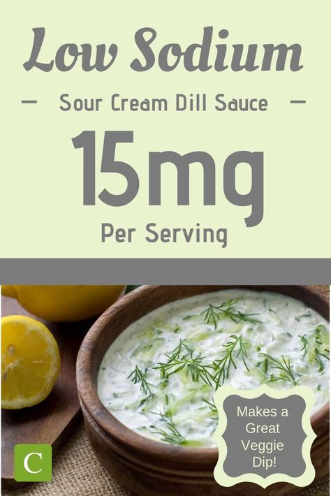 Sauce With Sour Cream, Low Sodium Dressing, Low Sodium Diet Plan, Sodium Free Recipes, Sauce For Seafood, Dill Sauce Recipe, Low Sodium Recipes Heart, Vegetable Dip Recipe, Sodium Foods