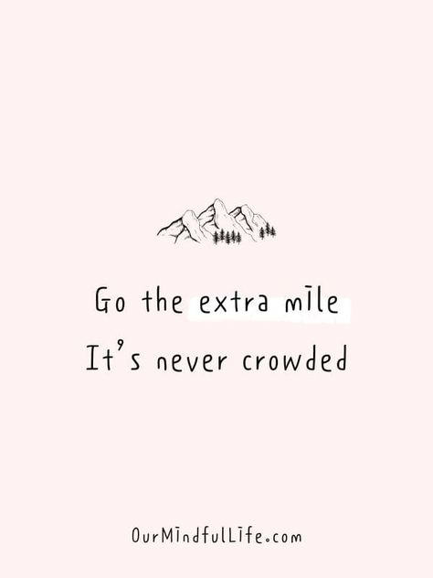 Go the extra mile. It’s never crowded.- Motivational quotes for Wednesday - ourmindfullife.com Go The Extra Mile Quotes, Good Morning Quotes Inspirational Motivational, Difficult Days Quotes, Inspirational Wednesday Quotes, Daily Motivational Quotes For Work, Quotes For Wednesday, Wednesday Motivation Quotes, Whiteboard Quotes, Wednesday Good Morning