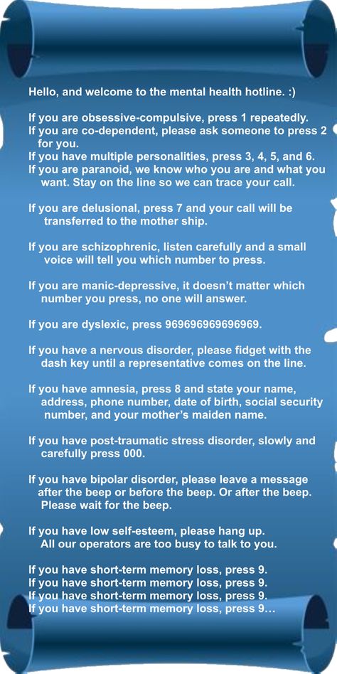 Hello, and welcome to the mental health hotline. :) Mentally Im Here Funny, What Mental Hospitals Are Like, Me And You In The Mental Hospital, Mental Health Hotline, Your Mental Health Is More Important, Multiple Personality, Know Who You Are, Health, Humor