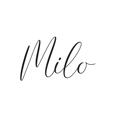 Milo Tattoo Name, Milo Name, Milo Tattoo, Cursive Tattoos, Tattoo Font, Fancy Fonts, Words Prints, Name Tattoos, Tattoo Fonts