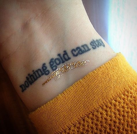 "NOTHING GOLD CAN STAY" ROBERT FROST Tattoo // Wrist Nothing Gold Can Stay Tattoo, Robert Frost Tattoo, Nothing Gold Can Stay Poem, If You Can’t Survive Just Try Tattoo, Robert Frost Nothing Gold Can Stay, Stay Gold Tattoo, Robert Frost Miles To Go Before I Sleep, Lioness And Cub Tattoo, Slayer Tattoo