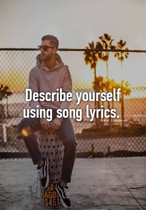 "Describe yourself using song lyrics. " Songs For Fb Story, Fill In The Blank Questions, Pageant Interview Questions, Social Media Funny, Facebook Group Games, Questions To Ponder, Funny Truths, Interactive Facebook Posts, Fb Games