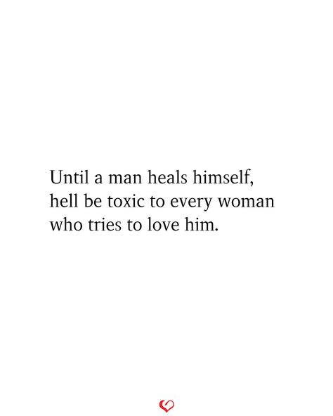 Im Healing Quotes Relationships, Sick Of Men Quotes, Quotes About Healing From A Toxic Relationship, Toxic Couples Quotes, Maybe Im The Toxic One Quotes, I Deserve A Man Who Quotes, Men Healing Quotes, Male Toxicity Quotes, Toxic Love Quotes For Him