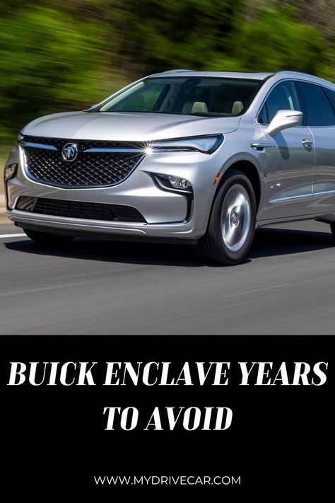 Buick Enclave Years to Avoid Buick Enclave, Buyers Guide, Buick, Suv, Coin, Siding, Models, Cars