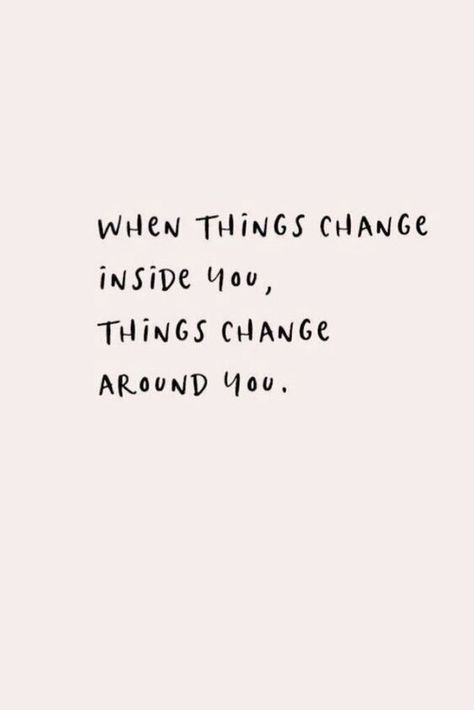 You Can Change Quotes, Change Your Mind Change Your Life Quote, Change Your Thoughts Quotes, Change Quotes Aesthetic, It Always Gets Better Quote, Words To Inspire, Look Inside Yourself Quotes, Things To Change In Your Life, Live Yourself