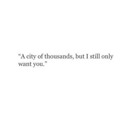 Move To Another City Quotes, Want You Quotes, City Quotes, Love Quotes Photos, Quote Inspirational, You Quotes, Quote Life, Time Quotes, Crush Quotes