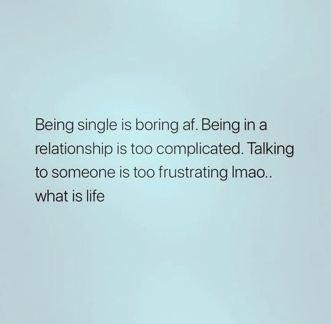 Single People Memes Funny, Funny Single Memes Relationships, Single Memes Relationships, Memes About Being Single, Single Af Memes, Single Jokes, Talking To People, Being In A Relationship, Stay Positive Quotes