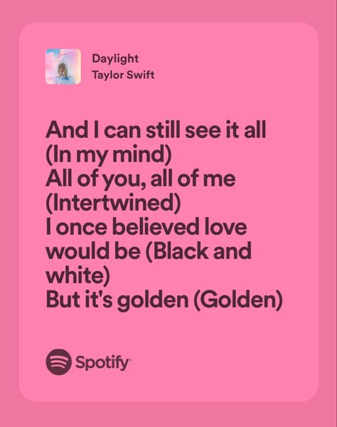 Daylight Taylor Swift Lyrics Aesthetic, Almost Do Taylor Swift Lyrics, Daylight Lyrics Taylor Swift, Taylor Swift Wallpaper Lyrics Daylight, Taylor Swift Song Lyrics Wallpaper Pink, Afterglow Taylor Swift Lyrics Video, Taylor Swift Song Lyrics, Favorite Lyrics, Taylor Swift Songs