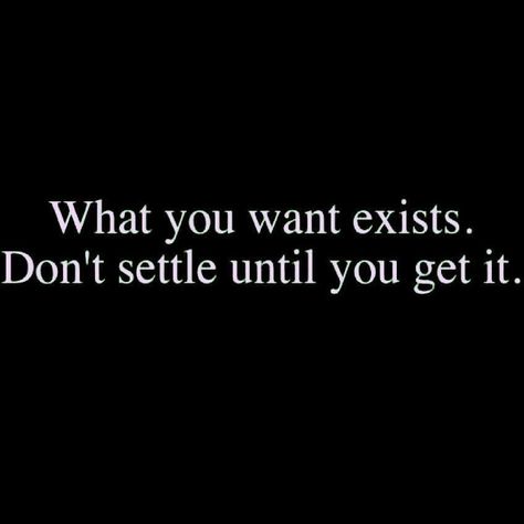 Note to self Don't Settle, Go For It, True Words, Note To Self, Motivation Inspiration, Great Quotes, Inspirational Words, Life Lessons, Favorite Quotes