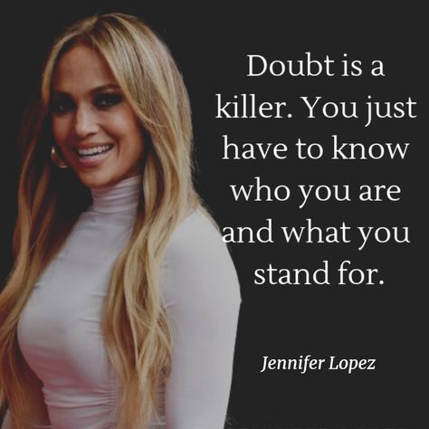 Jlo Quotes, Jennifer Lopez Quotes, Workaholics Quotes, Strong Woman Quote, Actress Quote, Singer Quote, Melinda Gates, A Strong Woman, Hoda Kotb