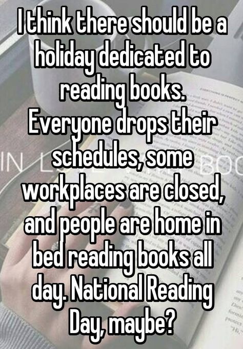 I think there should be a holiday dedicated to reading books. Everyone drops… Books And Tea, Cody Christian, Reading Day, Reading A Book, Reading Quotes, Book Dragon, I Love Reading, Reality Check, Book Memes