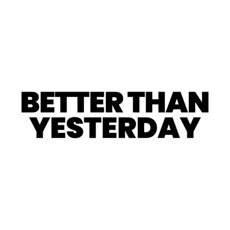 Done Is Better Than Perfect Typography, Streetwear Quotes, Rise And Grind Quotes, Vogue Quotes, Hoodie Quotes, Better Than Yesterday, Gentleman Quotes, Very Inspirational Quotes, Word Of Advice