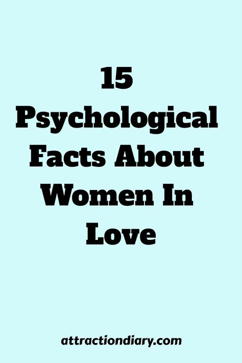 15 Psychological Facts About Women In Love on a pale blue background with website attribution at the bottom. Cool Psychology Facts, Love Psychology Facts, Psychology Of Love, Psychological Facts About Love, Facts About Women, Psychology Facts About Love, Fun Facts About Love, Psychology Love, Attraction Psychology