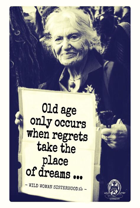 Old age only occurs when regrets take the place of dreams.. - ***WILD WOMAN SISTERHOODॐ*** #WildWomanSisterhood #ageingabundantly #wildwomanmedicine #embodyyourwildnature Protest Signs, Feminist Quotes, Feminist Art, Womens Rights, A Sign, Powerful Women, The Words, Strong Women, Inspire Me