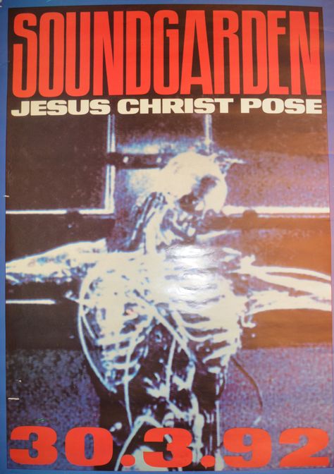 Soundgarden Jesus Christ Pose single poster Soundgarden Albums, Tool Band Artwork, Punk Poster, Theatre Poster, Music Magazines, Tour Posters, Alternative Music, Gig Posters, Pearl Jam