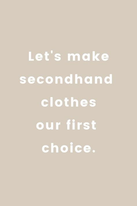 Let's make secondhand clothes our first choice Charity Shop Display Ideas, Thrifting Quotes, Sustainable Fashion Quotes, Second Chance Quotes, Hand Quotes, Chance Quotes, Fashion Quote, Small Business Instagram, Preloved Clothes