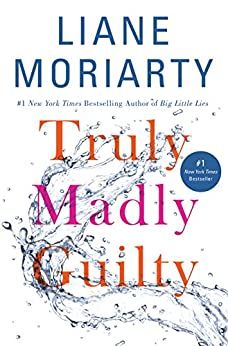 Truly Madly Guilty - Kindle edition by Moriarty, Liane. Literature & Fiction Kindle eBooks @ AmazonSmile. Liane Moriarty Books, Liane Moriarty, John Kerry, Big Little Lies, Summer Reading Lists, Summer Books, Beach Reading, People Magazine, Penguin Books