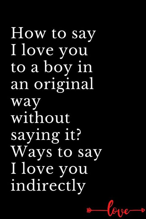 How to say I love you to a boy in an original way without saying it? Ways to say I love you indirectly How To Say I Love You, Say Love You, How To Say, Love Can, Say I Love You, A Boy, Love Him, Read More, I Love You