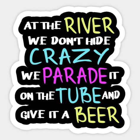 River Stickers, River Floating, River Shirts, River Rat, River Float, Float Trip, River Trip, Family Cabin, River Life