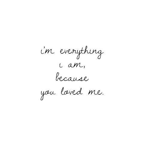 Because you loved me - background, wallpaper, quotes | Made by breeLferguson Cursive Love Quotes, Background Wallpaper Quotes, I Love You Gif, Love You Gif, Quotes Relationship, Chosen Family, Fav Quotes, Framed Quotes, Because I Love You