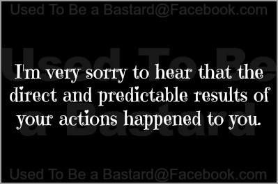 This is for all the whiny democrats who don't want people to be held responsible for their actions and choices. Cheating Husband, Karma Quotes, Truth Hurts, Badass Quotes, Intj, Sarcastic Quotes, The Words, Great Quotes, Wisdom Quotes