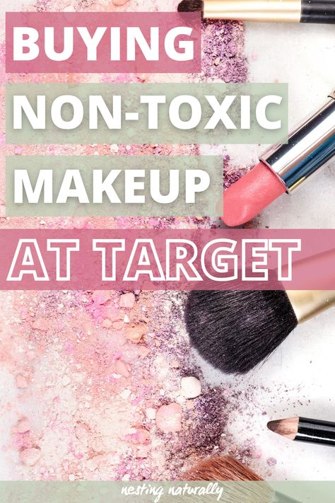 Makeup At Target, Non Toxic Makeup Brands, Toxin Free Makeup, Chemical Free Makeup, Target Makeup, Toxic Makeup, Clean Beauty Makeup, Nontoxic Skincare, Non Toxic Makeup