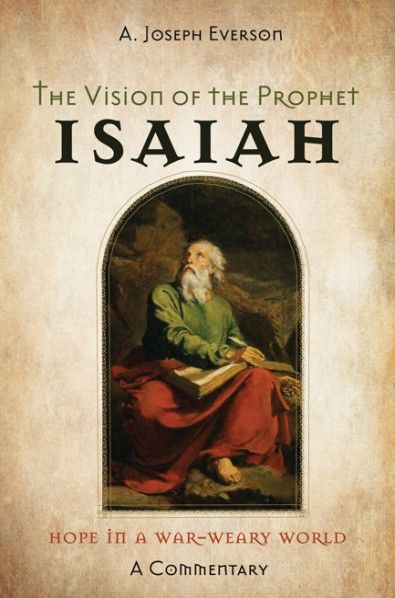 The Vision of the Prophet Isaiah (Hope in a War-Weary World--A Commentary; BY A. Joseph Everson; Imprint: Wipf and Stock). “Come, let us walk in the light of the Lord!” Isaiah’s words are deeply loved by many who attend Sunday services. But how many can say that they have actually read this book? This commentary invites you to read Isaiah from the era when it reached its sixty-six-chapter form and came to be part of Israel’s sacred writings. Three memories helped to give shape to the Isaiah... Book Of Isaiah, Prophet Isaiah, Walk In The Light, Biblical Studies, The Prophet, The Vision, The Lord, How Many, Walk In