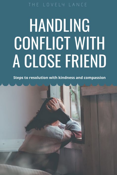 How To Confront A Friend, Confronting A Friend, How To Tell A Friend They Hurt You, When A Friend Hurts You, How To Comfort A Friend, Handling Conflict, Mental Improvement, Feelings List, Hurt By Friends