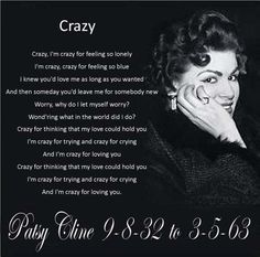 Patsy Cline ~ Crazy Patsy Cline Crazy, Patsy Cline Lyrics, Patsy Cline Quotes, Patsy Cline Songs, Famous Song Lyrics, Mean Taylor Swift, Crazy Lyrics, Patsy Cline, Best Country Music