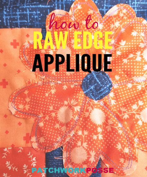 Free Raw Edge Applique Patterns, Raw Edge Embroidery, How To Apply Applique To Fabric, Easy Applique Ideas, Simple Applique Designs, Applique Stitches Hand, Appliqué Stitches, Machine Applique Patterns, Machine Applique Tutorials