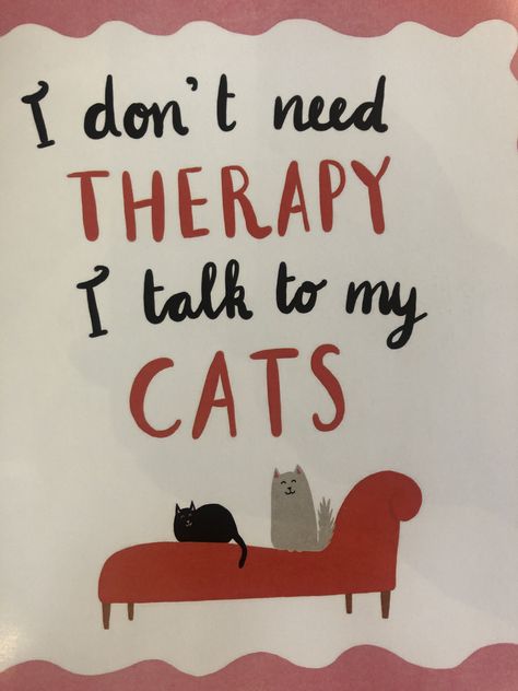 😆 I don’t need therapy, I talk to my cats Crazy Cat Lady Humor, Cat Lady Humor, Memories Ideas, Kitty Crafts, Cat Cartoons, Kitty Cafe, Cat Talk, Your Person, Cats Black