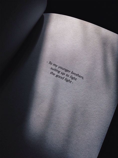 "To my younger brothers, suiting up to fight the good fight"   Amen to that!   Found this in a book I'm currently reading. This struck me in the feels.  My brothers are one of my motivations to defeat this struggle. Happy Birthday Younger Brother, Younger Brother Quotes, In The Feels, Street Quotes, Touching Words, Instagram Picture Quotes, Cute Love Memes, Brother Quotes, Currently Reading