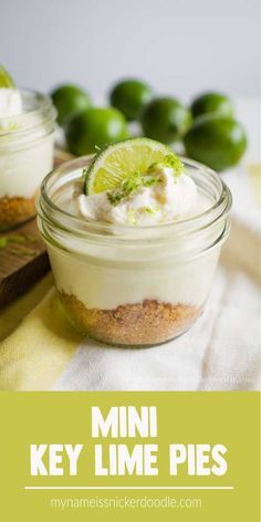 Mini Key Lime Pies Recipe | Dessert | Cheesecake | Easy | No Bake mynameissnickerdoodle.com Cheesecake Easy No Bake, Key Lime Cheesecake Recipe, No Bake Key Lime, Mini Key Lime Pies, Key Lime Recipes, Key Lime Pies, Key Lime Desserts, Cheesecake Easy, Jar Desserts