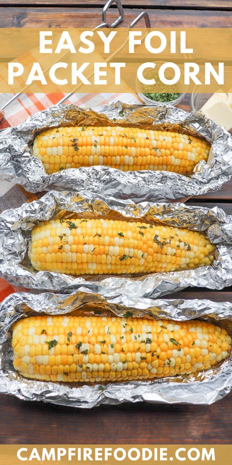 Corn On The Con, Bbq Corn On The Cob, Grilled Corn Recipes, Corn On The Cob Recipe, Bbq Corn, Camping Food Make Ahead, Foil Pack Dinners, Foil Packet Dinners, Foil Pack Meals