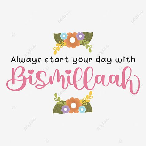 Start Your Day With Bismillah Wallpaper, Start Your Day With Bismillah, Bismillah Wallpaper, Zikir Harian, Start With Bismillah, Muslim Reminder, Free Paper Printables, Destiny Quotes, Wallpaper Islami