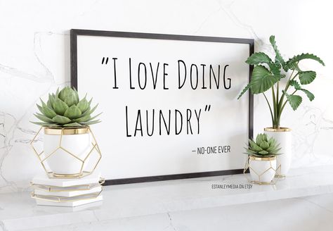 Excited to share the latest addition to my #etsy shop: I Love Doing Laundry Said No-One Ever - Digital Download Wall Art Print for Laundry Room, Mud Room, Bathroom, Bedroom, Utility Room Sign #white #black #bedroom #unframed #phrasesaying #horizontal #digitaldownloadart #motivationalquotes #laundryroomdecor laundry room art quote quotes decor funny I love doing laundry said no one ever sign Laundry Quotes Inspiration, Utility Room Wall Ideas, Funny Laundry Room Signs, Laundry Quotes Funny, Laundry Symbols Printable, Laundry Room Quotes, Laundry Quotes, Decorate Kitchen, Laundry Room Wall Art