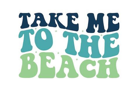 Beach Logos Ideas, Surf Shirt Design, Beach Slogans, Surf Sayings, Vacation Typography, Beach Logo Design, Vacation Logo, Summer Sayings, Grpahic Design