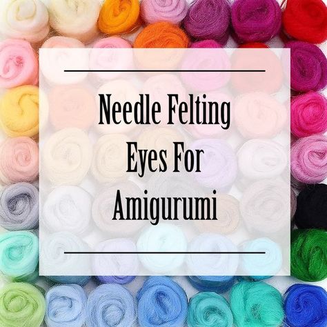 Needle Felting Eyes on Amigurumi — 1Up Crochet 1up Crochet, Crochet Critters, Needle Felting Tools, Crochet Tips And Tricks, Felted Crochet, Roving Wool, Crochet Eyes, Cool Crochet, Felting Ideas