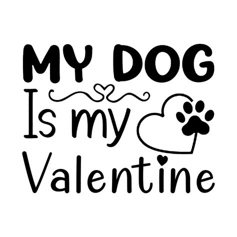 Dog Valentines Sayings, Dog Sayings, My Dog Is My Valentine, Dog Valentine, Valentines For Singles, Funny Rude, Valentines Day Dog, Circuit Ideas, Valentines Day Funny