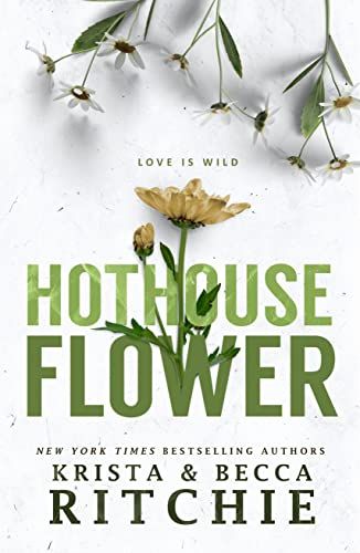 Hothouse Flower (Addicted Series) Hothouse Flower Book, Ryke Meadows, Hothouse Flower, Daisy Calloway, Free Climb, Girl In Paris, Calloway Sisters, Sisters Book, Science Nerd