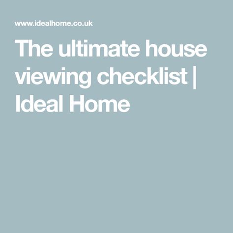 The ultimate house viewing checklist | Ideal Home House Viewing Checklist, All The Elements, Buying A Home, House Viewing, Ideal Home, Home Buying, Fall In Love, Sweet Home, In Love