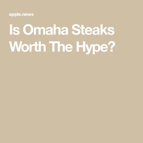 Is Omaha Steaks Worth The Hype? Omaha Steaks, Tasting Table, Order Up, The Hype, Subscription Boxes, Unique Things, Apple News, Steak, The Game