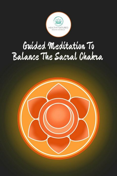 Sacral Chakra Meditation Script, Sacral Chakra Meditation, Feng Shui Chart, Energy Symbols, Sacral Chakra Healing, 2nd Chakra, The Sacral Chakra, Colors Of Fire, Meditation Scripts