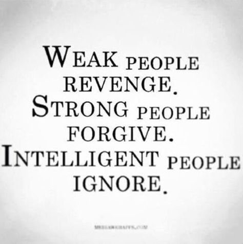 RESPOND IN LOVE!  But I say, do not resist an evil person! If someone slaps you on the right cheek, offer the other cheek also (Matthew 5:39). As Christians, when faced with aggression we are told not to retaliate with the same aggressive manner. We are to be angry but sin not (Ephesians 4:26). Meet the adversary with love. It may be easier said than done but anyone can stay and argue-It takes an even stronger person to be silent and/or walk away. Greater is He who is in you than he that is in w Weak People, Intelligent People, Piece Of Paper, Quotable Quotes, The Words, Great Quotes, Wisdom Quotes, Revenge, Inspirational Words