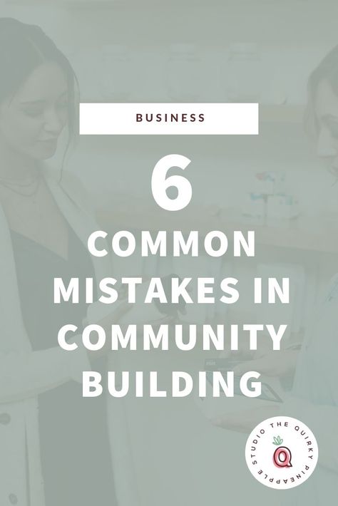 6 Common Mistakes in Community Building | Business and Branding Tips for Entrepreneurs | How To Build A Community | How To Connect With Your Audience | How To Build Better Business Relationships | The Quirky Pineapple Studio Branding Workbook, Tips For Entrepreneurs, Facebook Marketing Strategy, Build A Community, Workbook Design, Entrepreneur Advice, Building Business, Build Community, Network Marketing Tips